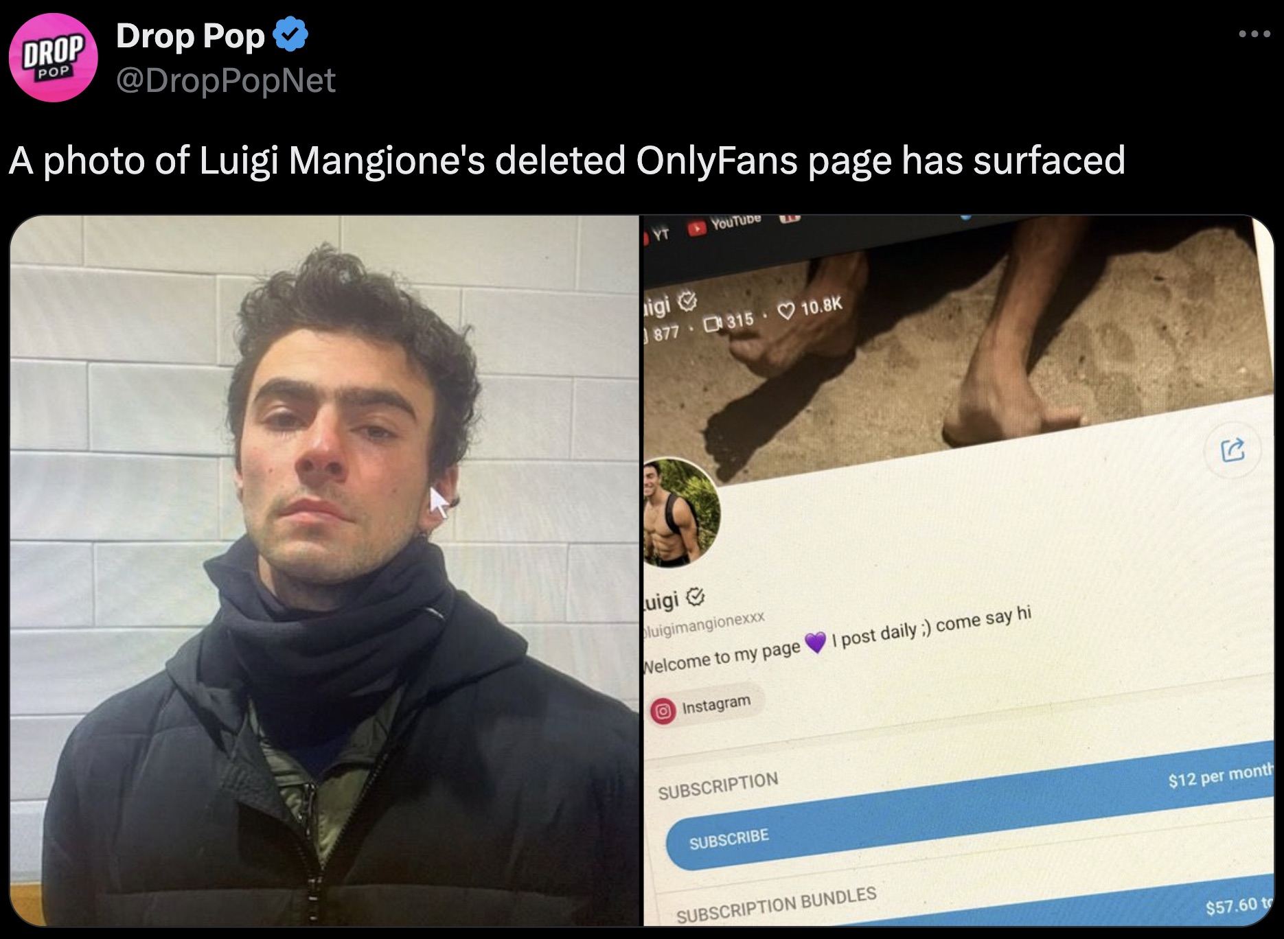 Crime - Drop Drop Pop Pop A photo of Luigi Mangione's deleted OnlyFans page has surfaced YouTube igi 877 315 uigi luigimangionexxx Welcome to my page Instagram Subscription Subscribe Subscription Bundles I post daily; come say hi C $12 per month $57.60 to